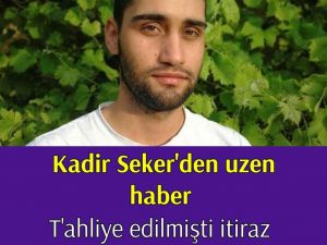 Kadir Şeker tahliye edilmişti