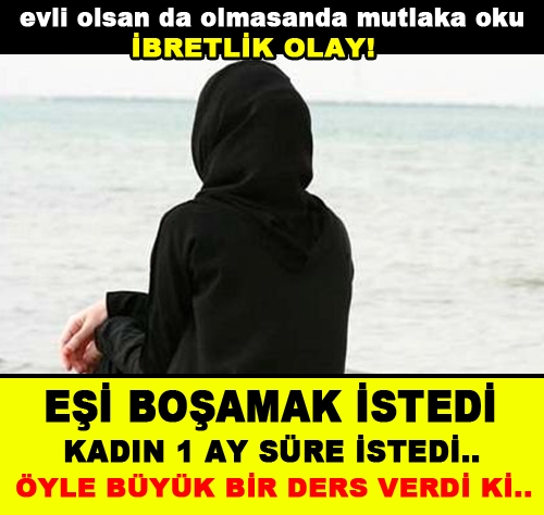 Boşanmak isteyen eşinden 1 ay süre istedi ve... İbretlik ders! galerisi resim 1