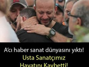 Usta Sanatçımızı Kaybettik