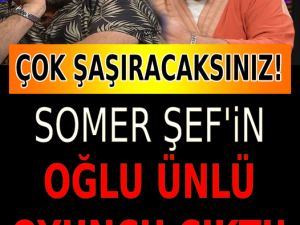 Somer şefin yakışıklı oğlu