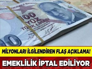 Emeklilik iptal ediliyor!