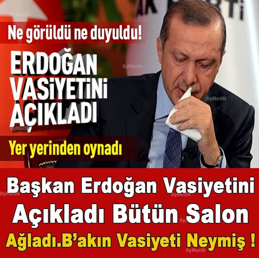 Erdoğan vasiyetini açıklayınca bütün salon ağladı.. galerisi resim 1