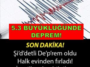 Çok Düyük De’prem Oldu