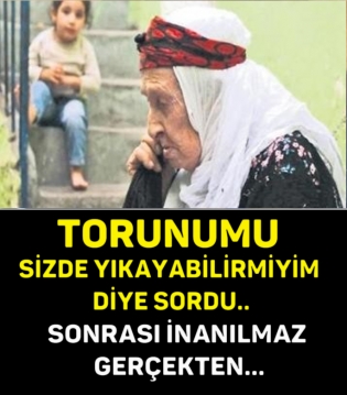 Torunumu sizde yıkasam kızar mısınız diye sordu.. galerisi resim 1