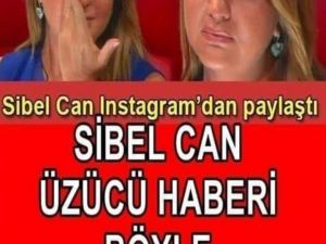 Sibel Can’dan  Haber Geldi