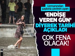 Meteoroloji uzmanı Açıkladı