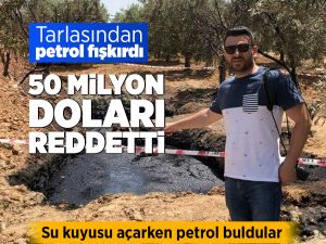 Tarlasından petrol çıktı