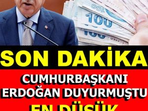 Cumhur Başkanı  Erdoğan Duyurdu