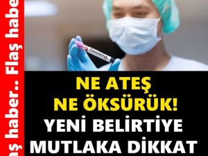 Bu belirtiye dikkat…