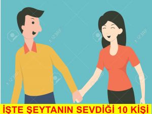 ŞEYTANIN SEVDİĞİ 10 KİŞİ