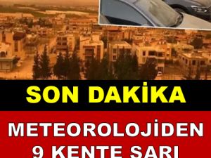 METEOROLOJİDEN 9 KENTE SARI UYARI