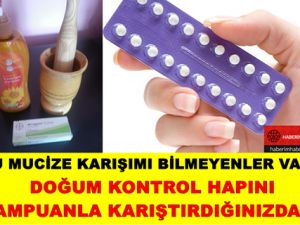 BU MUCİZE KARIŞIMI BİLMEYENLER VAR! DOĞUM KONTROL HAPINI ŞAMPUANLA KARIŞ
