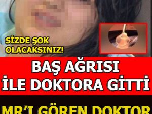 Baş Ağrısı İçin Doktora Gitti