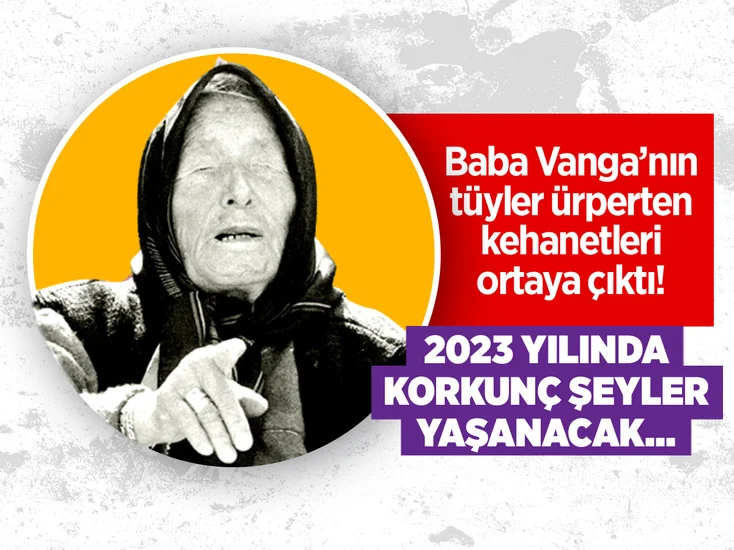 Baba Vanga’nın tüyler ürperten kehanetleri
