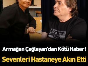 Ünlü sanatçı Armağan Çağlayan