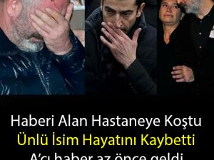 Ünlü isim yaşama veda etti