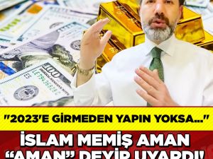 İslam Memiş 'Aman' dedi ve uyardı: