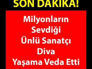 Diva Yaşama Veda Etti