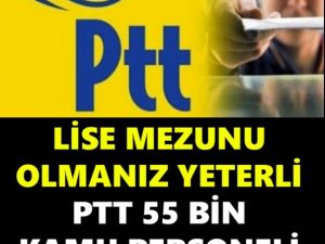 PTT'ye 55 bin personel alınacak