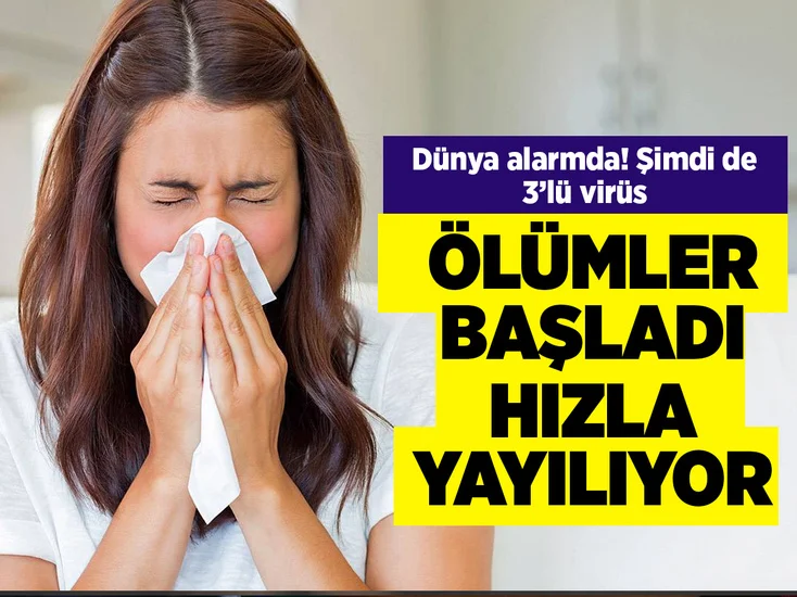 Dünya alarmda ölümler başladı! 3’lü tehlike hızla yayılıyor