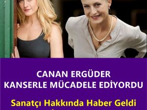 Canan Ergüder Hastalığı