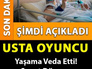 Usta oyuncumuz veda etti