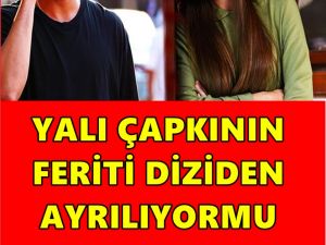 Mert Ramazan Demir Yalı Çapkını’ndan ayrılacak mı