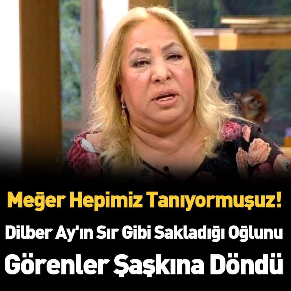 MEĞER HEPİMİZ TANIYORMUŞUZ DİLBER AY’IN OĞLU galerisi resim 1