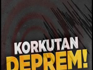 Korkutan deprem!