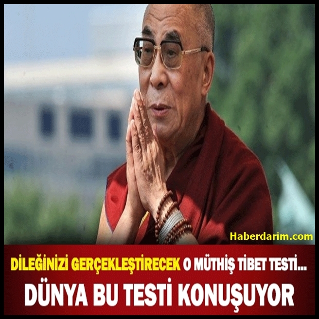 DİLEĞİNİZİ GERÇEKLEŞTİRECEK O MÜTHİŞ TİBET TESTİ... DÜNYA BU TESTİ KONUŞ galerisi resim 1