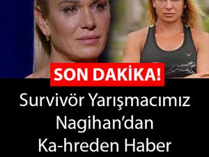 Survivor yarışmacısı Nagihan Karadere