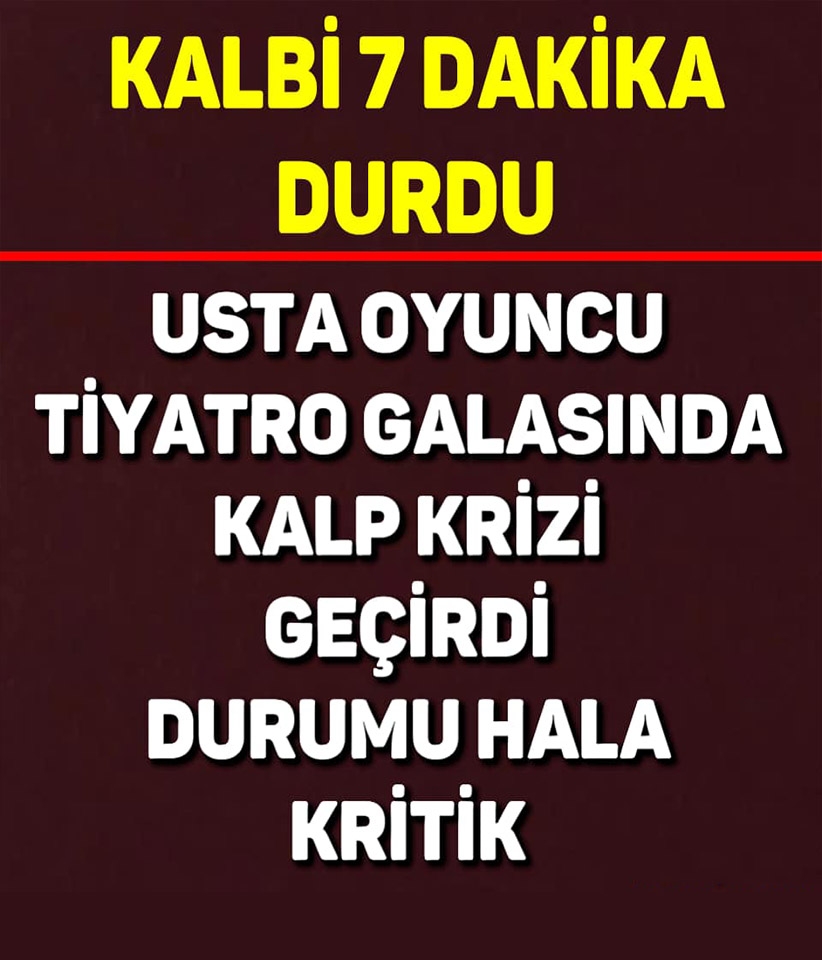 USTA OYUNCU TİYATRO GALASINDA KALP KRİZİ GEÇİRDİ DURUMU HALA KRİTİK galerisi resim 1