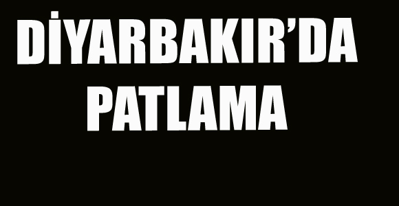 Diyarbakır’da patlama: