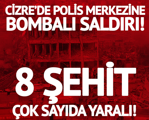 Cizre'de patlama: 8 şehit, 50 yaralı