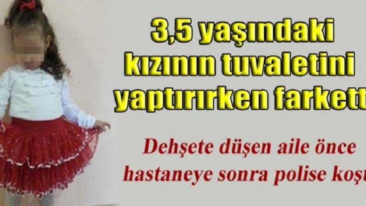 KIZINA TUVALETİNİ YAPTIRIRKEN DÜNYASI BAŞINA YIKILDI