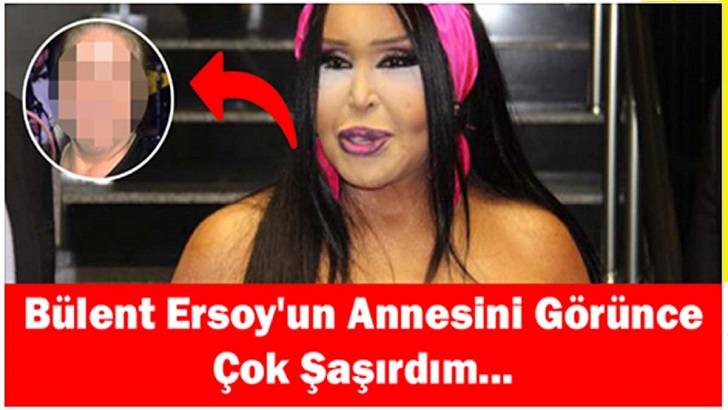Bülent Ersoy’un Annesini Görünce Çok Şaşırdım…