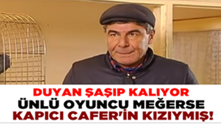 Kapıcı Cafer’in Kızı Sürpriz Bir İsim Çıktı Bakın Kim