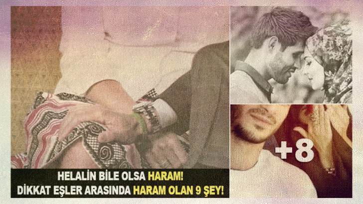 Eşler Arasında Haram Olan 9 Şey! Hele biri var ki… Bilmemek değil öğrenmemek ayıp…