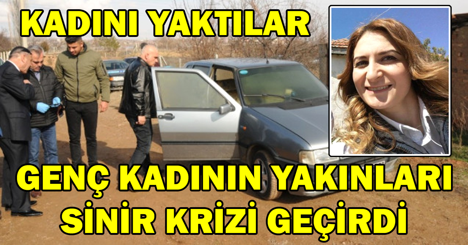 Böyle Vahşet Görülmedi! Genç Kadını Üzerine Benzin Döküp Cayır Cayır Yaktılar