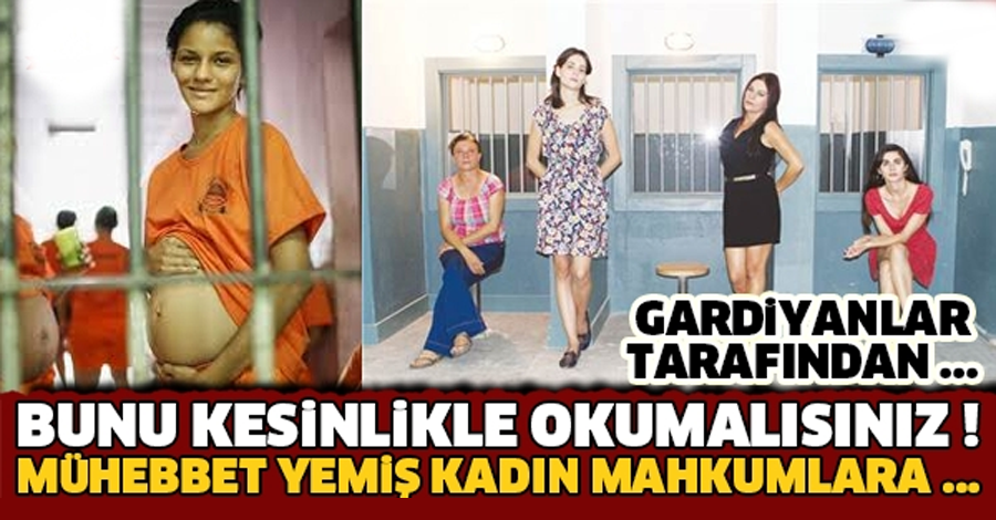 GARDİYANLAR MÜEBBET YİYEN BAYAN MAHKUMLARA YAPTIKLARINI DUYUNCA SOK OLACAKSINIZ