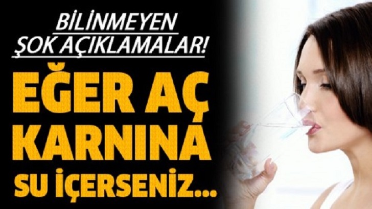 AÇ KARNINA SU İÇTİĞİNİZDE BAŞINIZA NELER GELECEK BİLİYOR MUSUNUZ?