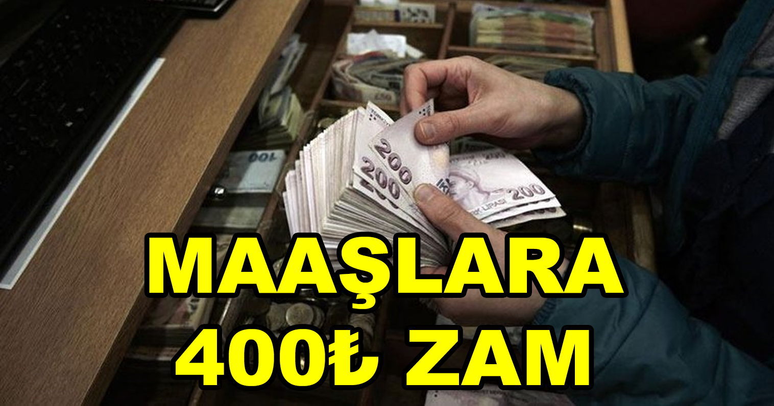 SEVİNCE BOĞAN HABER! MAAŞLARA 400 TL ZAM GELİYOR