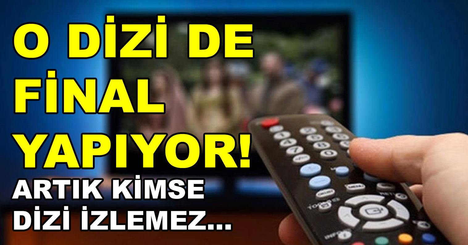 İDDİALI DİZİNİN FİŞİNİ ÇEKTİLER! FİNAL YAPIYOR! ARTIK KİMSE DİZİ İZLEMEZ