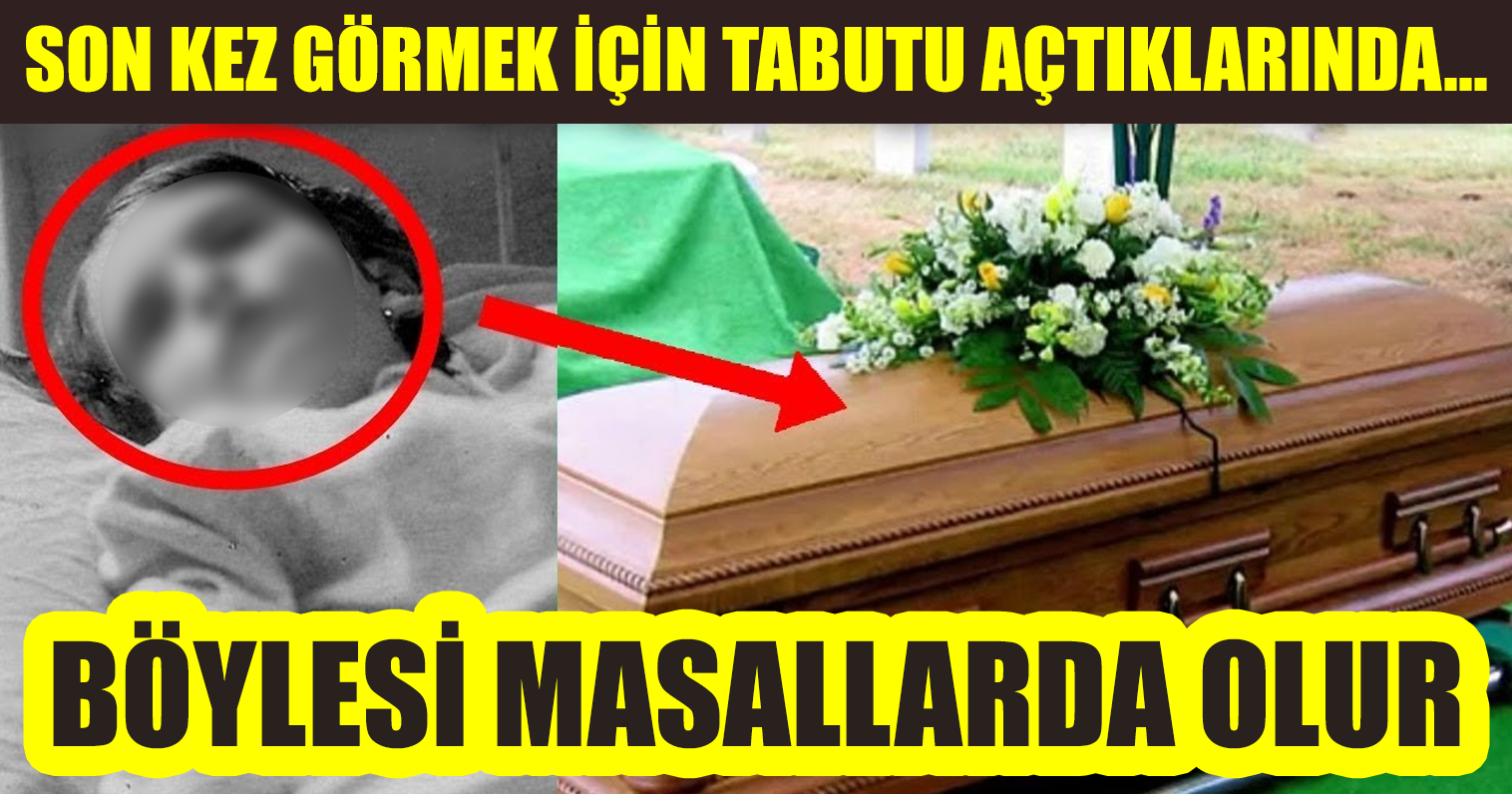 SON KEZ GÖRMEK İÇİN TABUTU AÇTIKLARINDA… ‘BÖYLESİ MASALLARDA OLUR’ DEDİRTEN OLAY TEKİRDAĞ’DA YAŞANDI