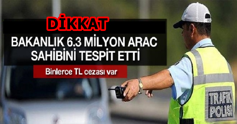 MİLYONLARCA ARAÇ SAHİBİNE UYARI YAPILDI CEZASI ÇOK BÜYÜK