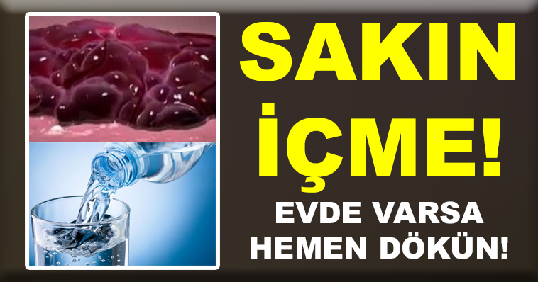 ACİL UYARI SAKIN BU MARKANIN SUYUNU ALMAYIN KANSEROJEN İÇERİYOR