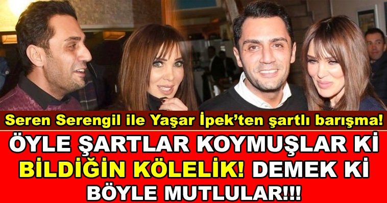 ŞOKE EDEN HABER! BARIŞMALARI KARŞILIĞINDA YAZILI İMZALI ŞARTNAME! OLAY ŞARTLAR