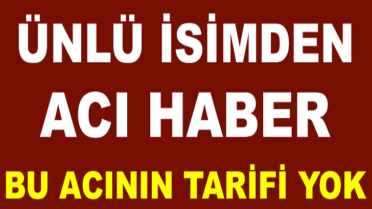 BU ACIYA YÜREK DAYANMAZ