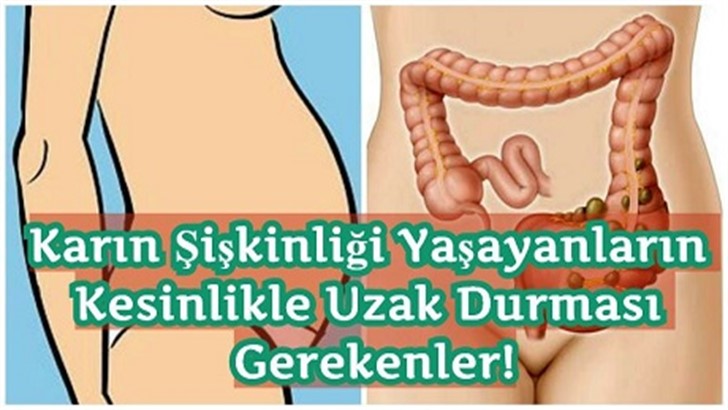 KARIN ŞİŞKİNLİĞİ OLANLARIN KESİNLİKLE YEMEMESİ GEREKENLER