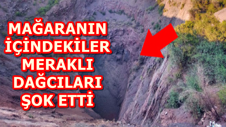 MAĞARANIN İÇİNDEKİLER MERAKLI DAĞCILARI ŞOK ETTİ